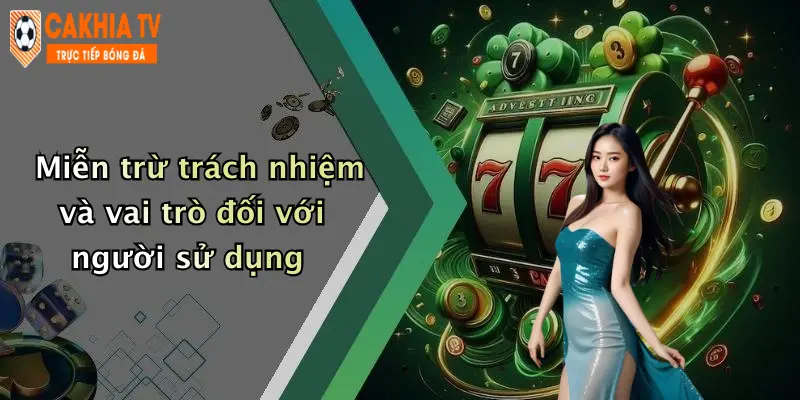 Miễn trừ trách nhiệm và vai trò đối với người sử dụng