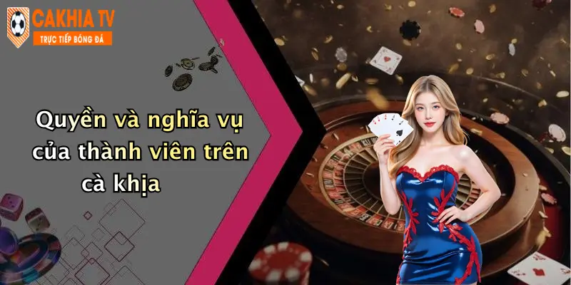 Quyền và nghĩa vụ của thành viên trên cà khịa
